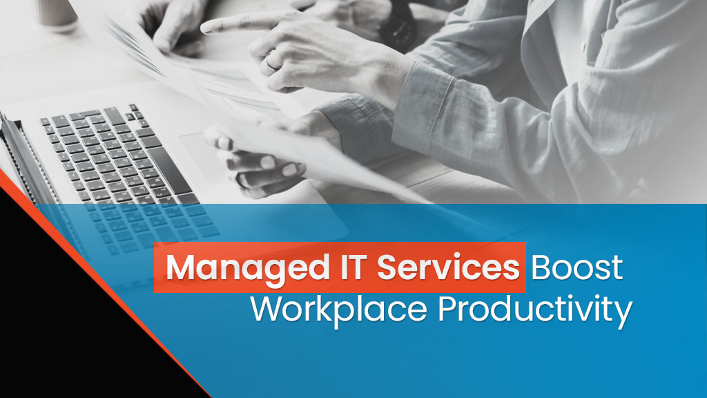 Feature image Managed IT Services Boost Workplace Productivity